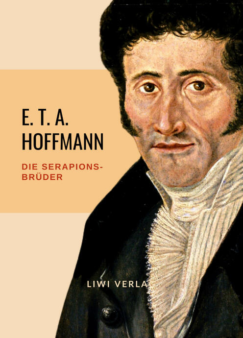 Die Serapions-Brüder E. T. A. Hoffmann
